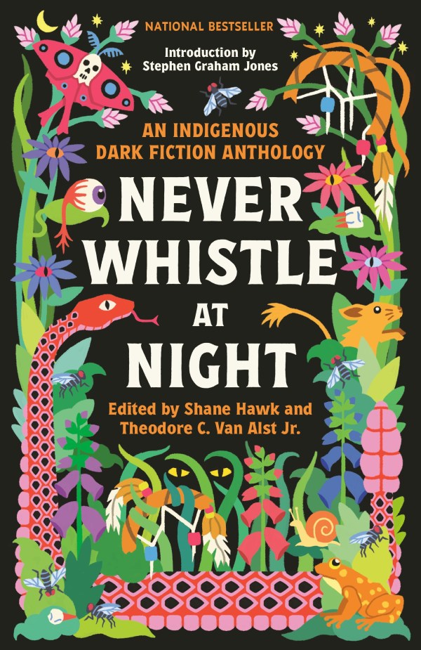 Never Whistle At Night: An Indigenous Dark Fiction Anthology
