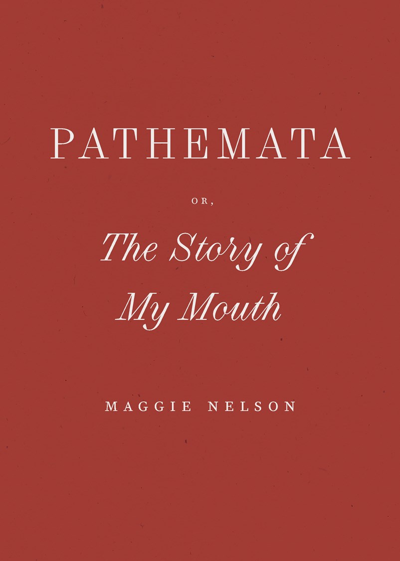 Pathemata, Or, The Story of My Mouth