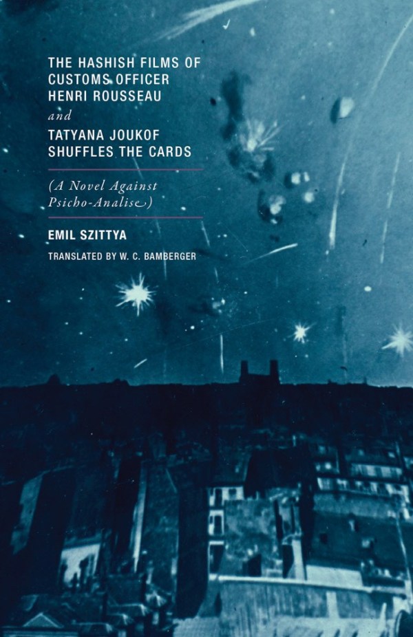 The Hashish Films of Customs Officer Henri Rousseau and Tatyana Joukof Shuffles the Cards (A Novel Against Psicho-Analise)