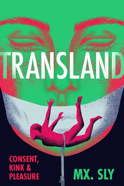Transland: Consent, Kink, Pleasure
