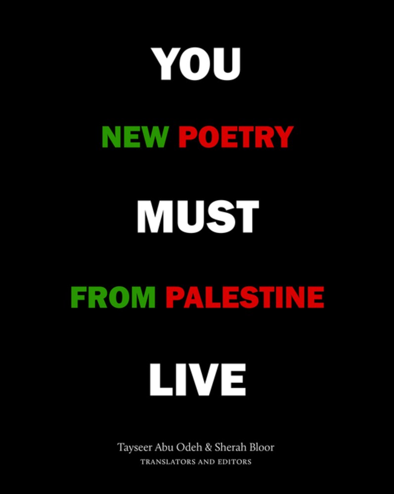 You Must Live: New Poetry from Palestine (Bilingual Edition)