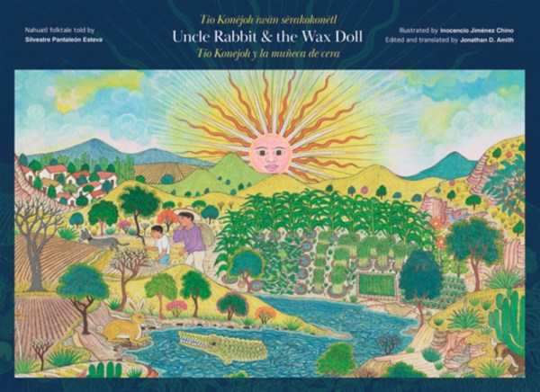 Uncle Rabbit & the Wax Doll: English/Español/Nahuatl Edition