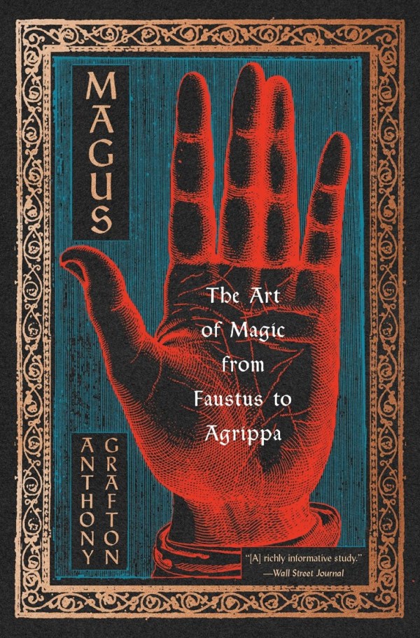 Magus: The Art of Magic from Faustus to Agrippa