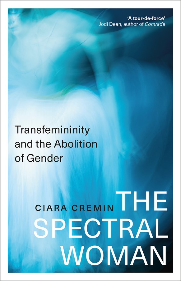 The Spectral Woman: Transfemininity and the Abolition of Gender