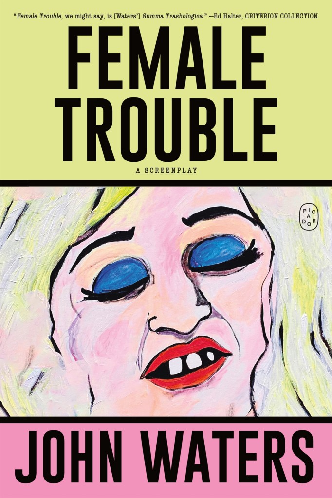 Female Trouble: A Screenplay