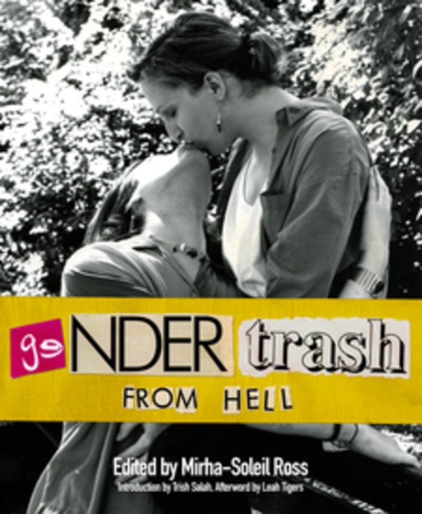 Gendertrash from Hell: The First Print Collection of the Zine That Changed Everything