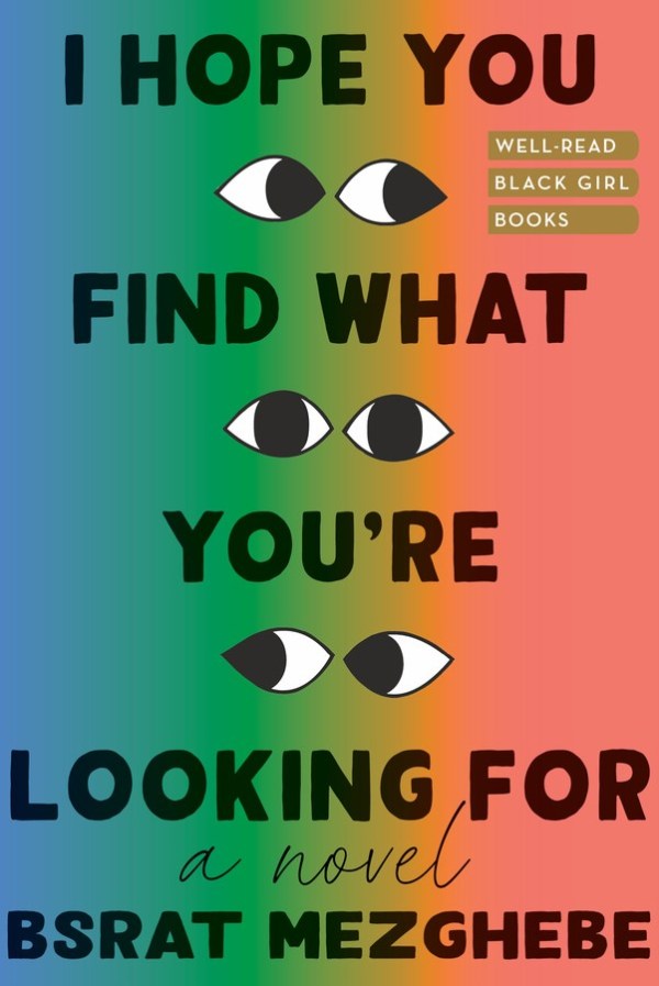 I Hope You Find What You're Looking For: A Novel