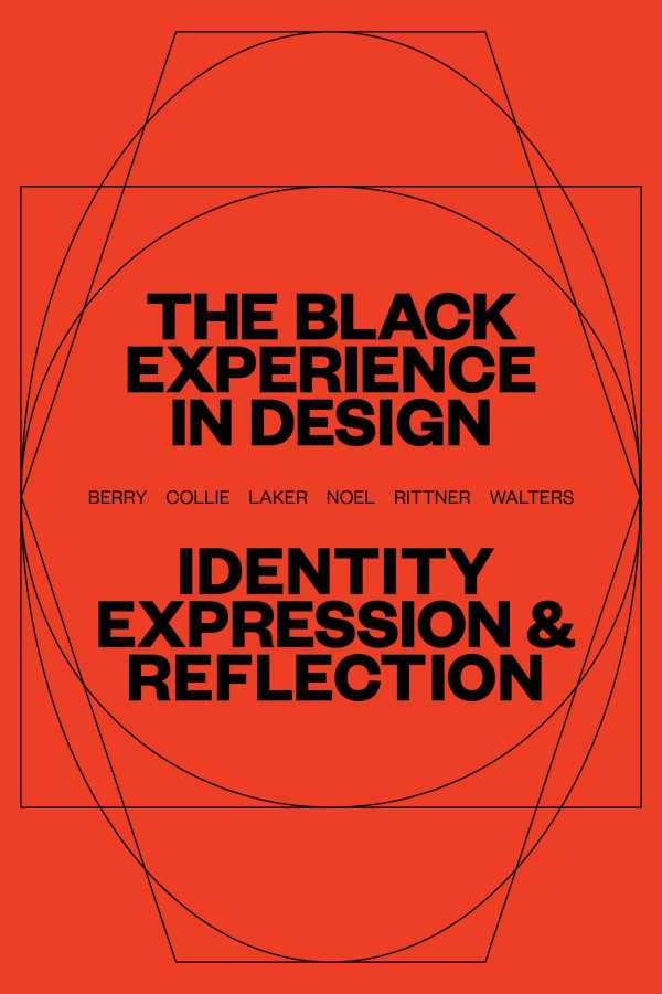 Black Experience in Design: Identity, Expression & Reflection