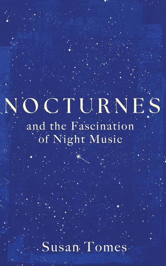 Nocturnes: and the Fascination of Night Music