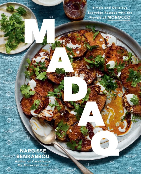 Madaq: Simple and Delicious Everyday Recipes with the Flavors of Morocco