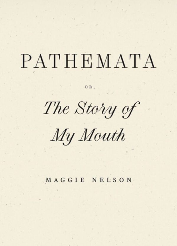 Pathemata, Or, The Story of My Mouth