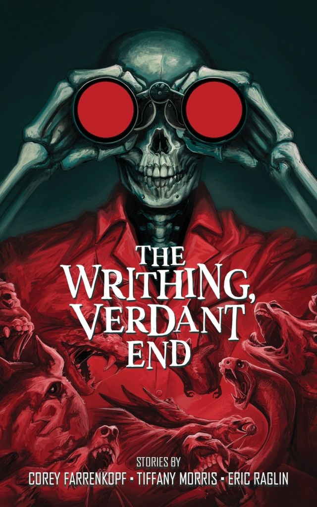 The Writhing, Verdant End
